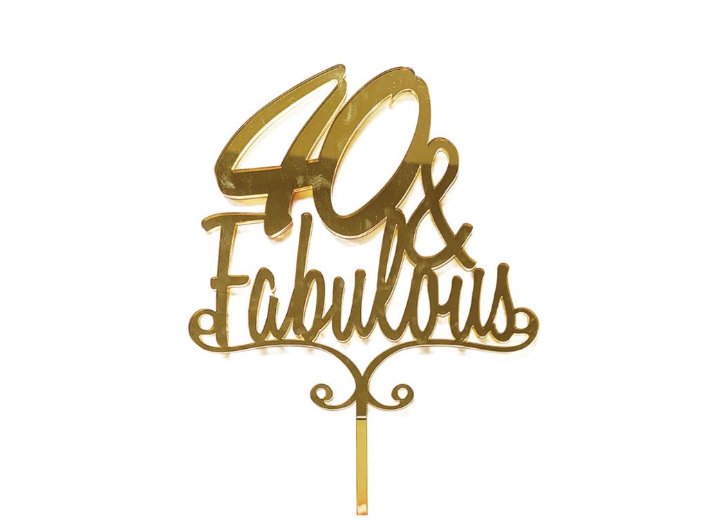 40 & Fabulous Cake Topper - Gold