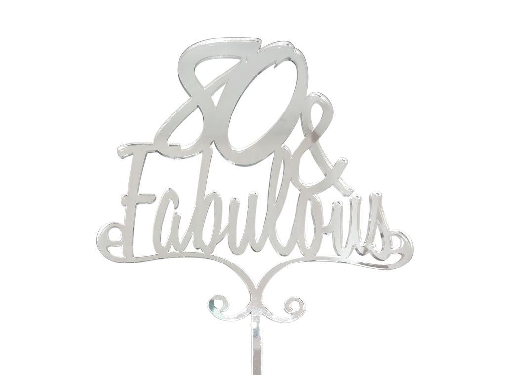 80 & Fabulous Cake Topper - Silver