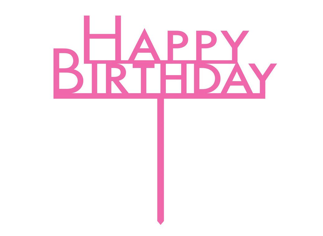 Happy Birthday Cake Topper - Bright Pink